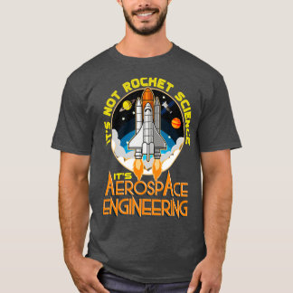 Camiseta No es ciencia de cohetes su ingeniería aeroespacia