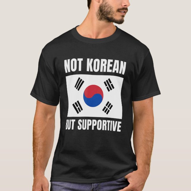 Camiseta No es coreano, pero apoya el apoyo de la bandera d (Anverso)