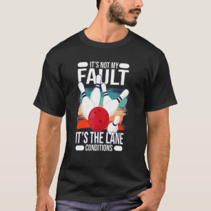 Camiseta No es culpa mía, son las condiciones del carril.