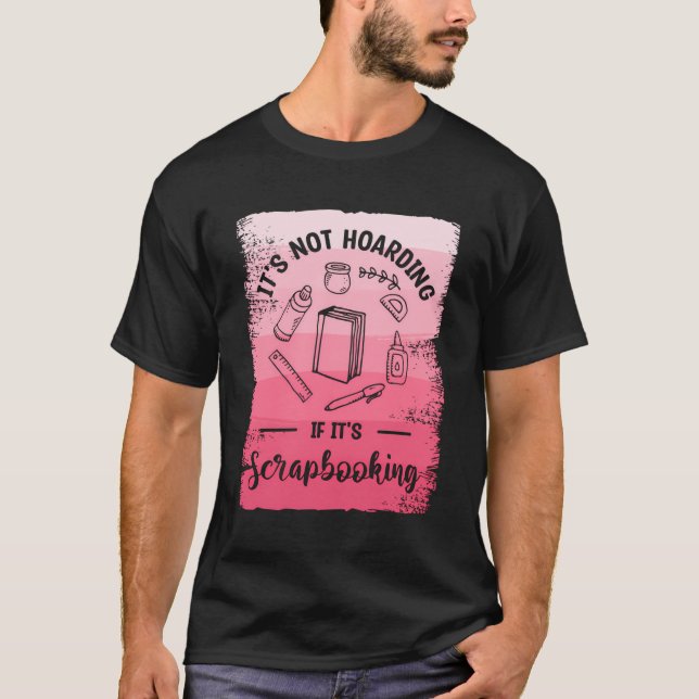 Camiseta No Es De Hoarding Si Es Scrapbooking Scrapbook (Anverso)