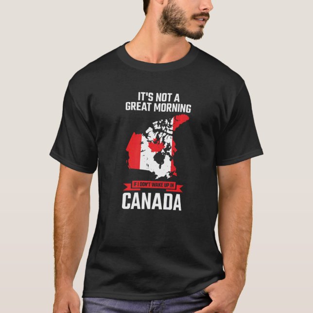 Camiseta no es de mañana si no despierto a Canadá Canadá C (Anverso)
