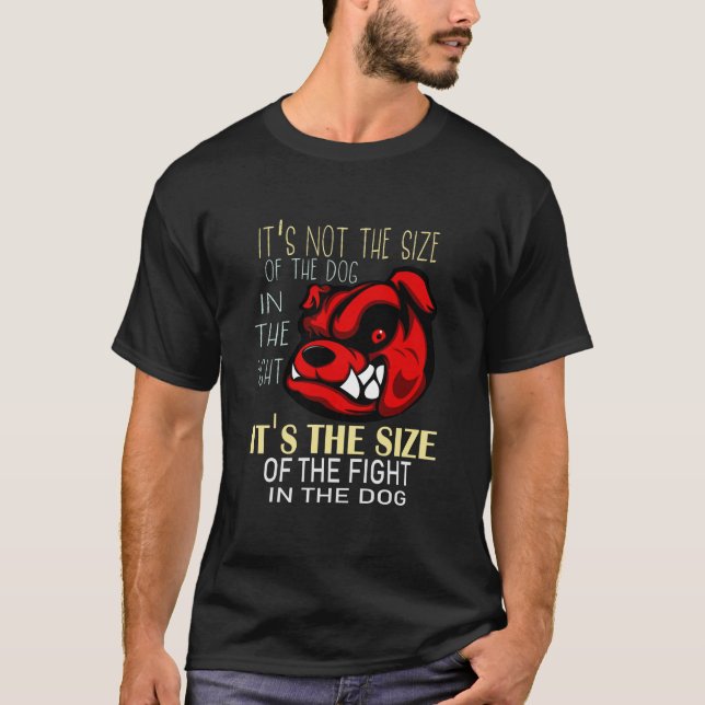 Camiseta No es del tamaño del perro en la pelea, (Anverso)