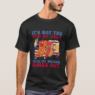 Camiseta No Es El 4 De Julio Hasta Que Salga Mi Salchicha