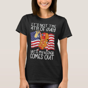 Camiseta No es el 4 de julio hasta que salga mi Weiner - F