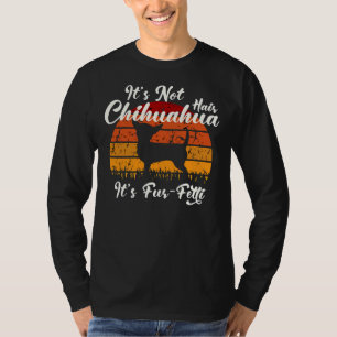 Camiseta No Es El Cabello De Chihuahua Es Por Mejor Fitti C