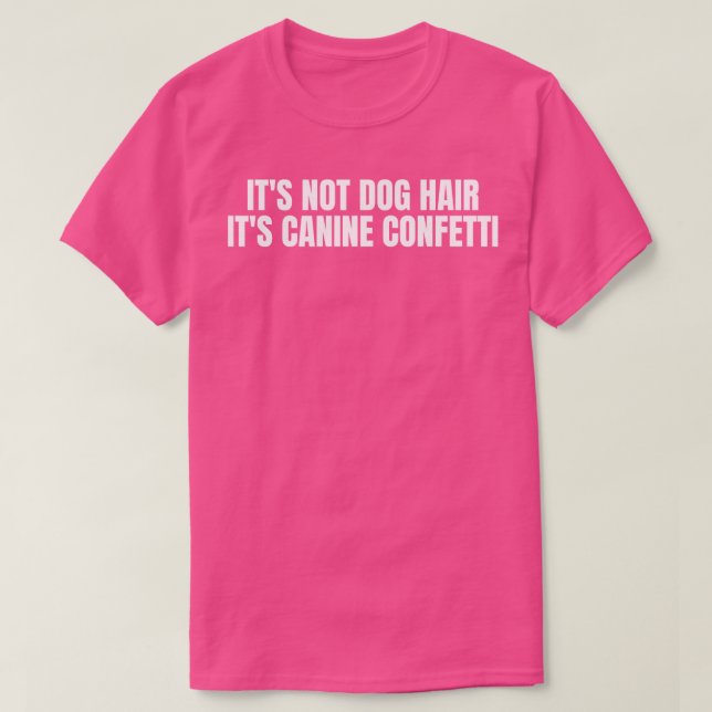 Camiseta No Es El Cabello De Perro Su Cañón Confetti (Diseño del anverso)