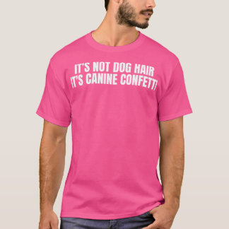 Camiseta No Es El Cabello De Perro Su Cañón Confetti