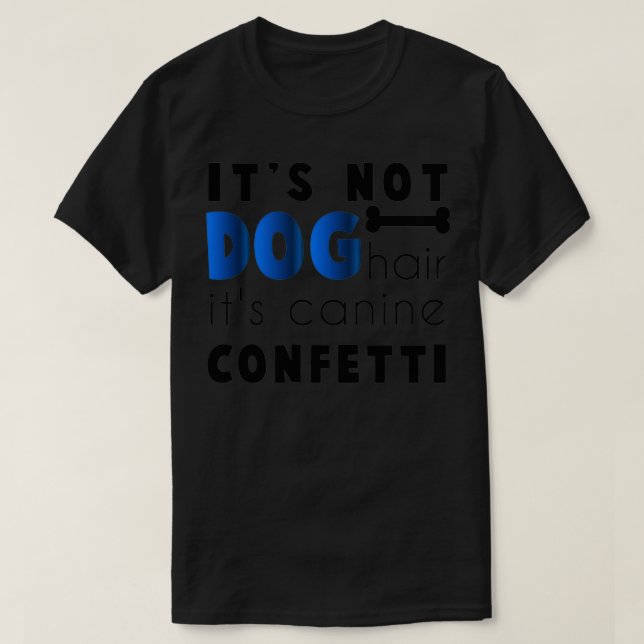 Camiseta No Es El Cabello De Perro Su Cañón Confetti (Diseño del anverso)