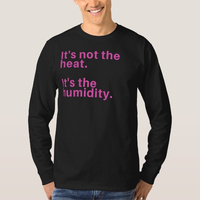 Camiseta No es el calor, es la humedad (Anverso)