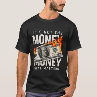 Camiseta No Es El Dinero Lo Que Importa