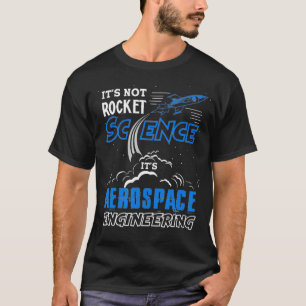 Camiseta No es el fondo de ingeniería aeroespacial de cienc