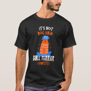 Camiseta No es el pelo de perro, es el perro de confetti de