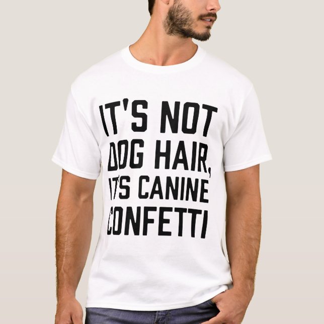 Camiseta no es el pelo de perro es su canie confetti perros (Anverso)