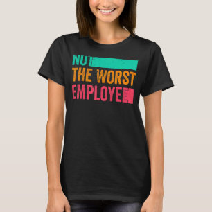 Camiseta No Es El Peor Empleado De La Graciosa Sarcástica L