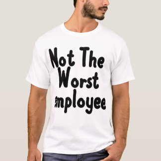 Camiseta No Es El Peor Empleado, Trabajadores Graciosos Y J