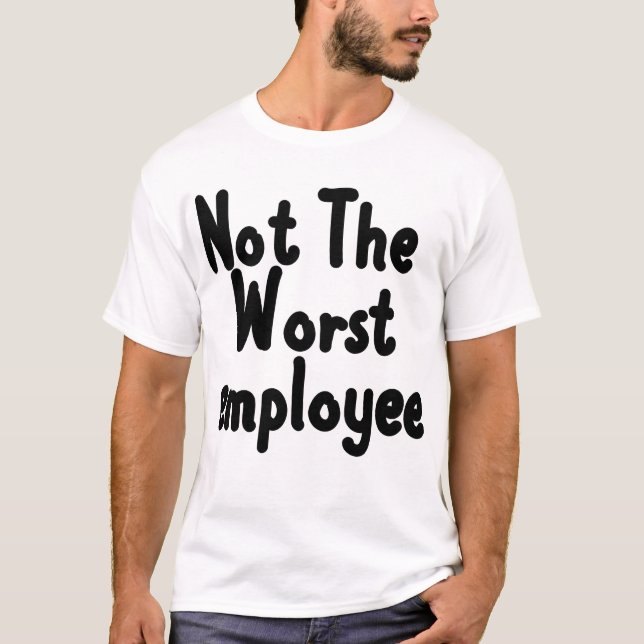 Camiseta No Es El Peor Empleado, Trabajadores Graciosos Y J (Anverso)
