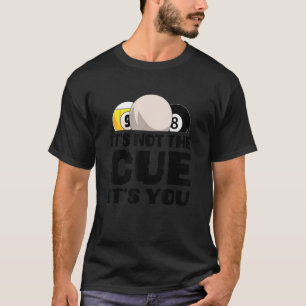 Camiseta No es el problema es que tu billar de jugadores Sn