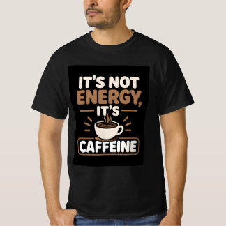 Camiseta No es energía, es cafeína