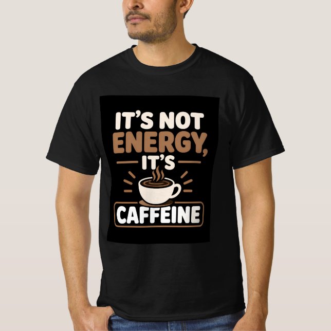 Camiseta No es energía, es cafeína (Anverso)