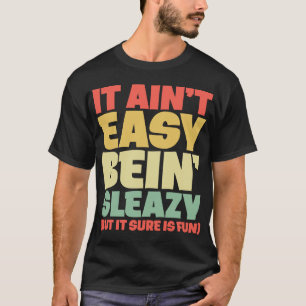 Camiseta No es fácil aturdir meme gracioso indecente de Le