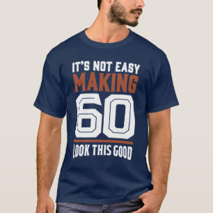 Camiseta No es fácil hacer 60