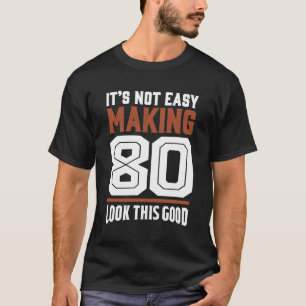 Camiseta No es fácil hacer 80