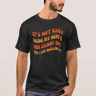 Camiseta No es fácil ser el brazo de mi esposa Candy Groovy