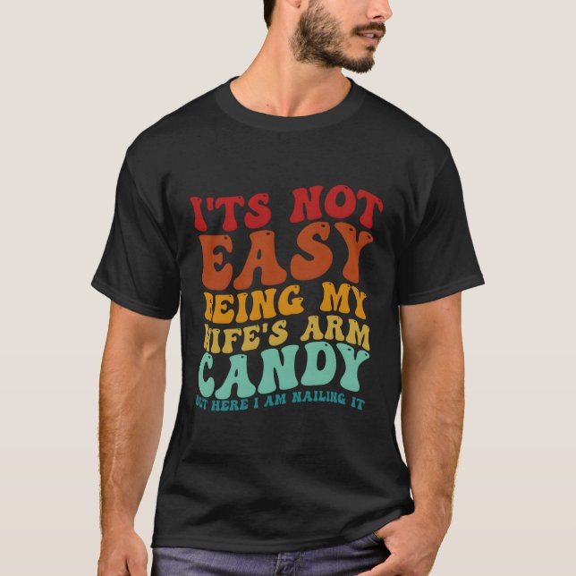 Camiseta No Es Fácil Ser El Candy De Mi Brazo Pero Aquí Est (Anverso)