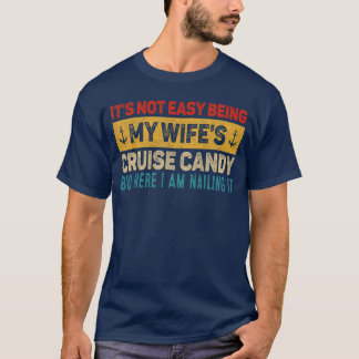 Camiseta No Es Fácil Ser El Caramelo De Crucero De Mi Espos