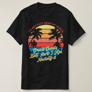 Camiseta No es fácil ser el caramelo de crucero de mi espos