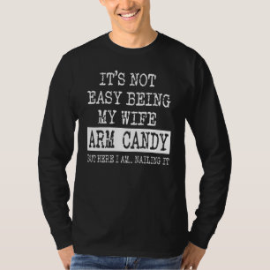 Camiseta No Es Fácil Ser el Caramelo para el Brazo de Mi Es