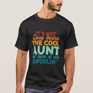 Camiseta No Es Fácil Ser La Tía De Guay Pero Aquí Estoy Sp