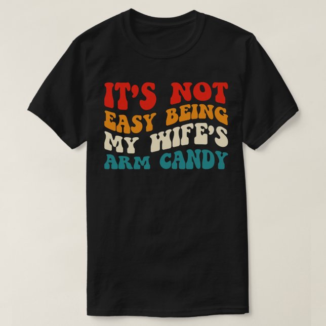 Camiseta No Es Fácil Ser Mi Esposa Dice Candy Humorístico (Diseño del anverso)