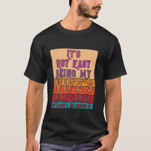 Camiseta No es fácil ser mi esposa un canto de armas aquí e