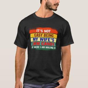 Camiseta No es fácil ser mi esposa un canto de armas, pero 