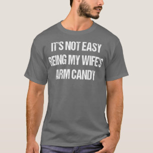 Camiseta No Es Fácil Ser Mis Esposas Arman Candy