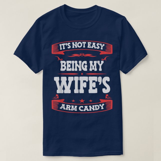 Camiseta No Es Fácil Ser Mis Esposas Arman Candy Funny Husb (Diseño del anverso)