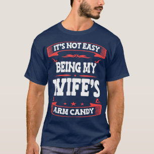 Camiseta No Es Fácil Ser Mis Esposas Arman Candy Funny Husb