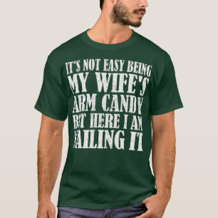 Camiseta No Es Fácil Ser Mis Esposas Arman Candy, Pero Acá