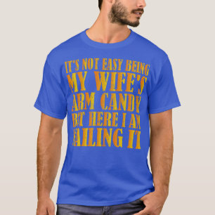 Camiseta No Es Fácil Ser Mis Esposas Arman Candy, Pero Acá