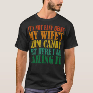 Camiseta No Es Fácil Ser Mis Esposas Arman Candy, Pero Acá
