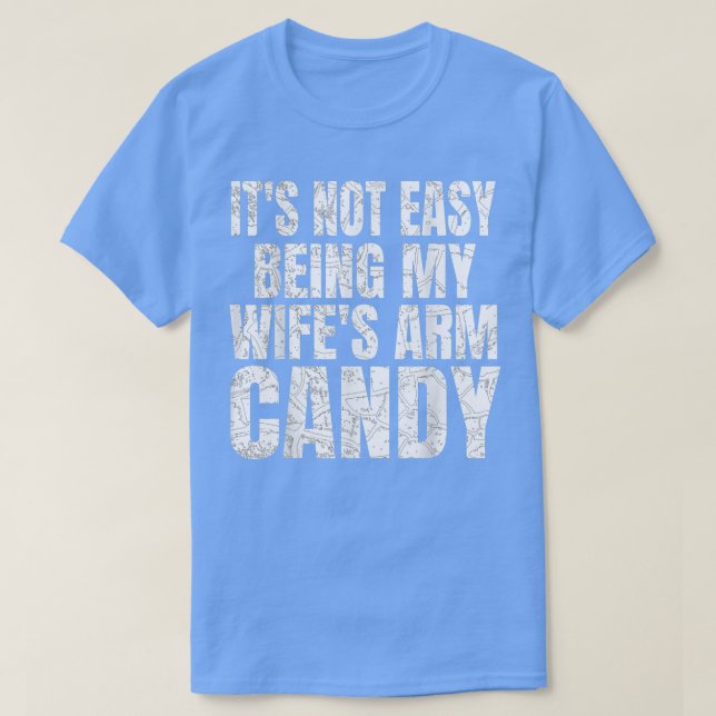 Camiseta No Es Fácil Ser Mis Esposas Digan Candy Graciosame (Diseño del anverso)