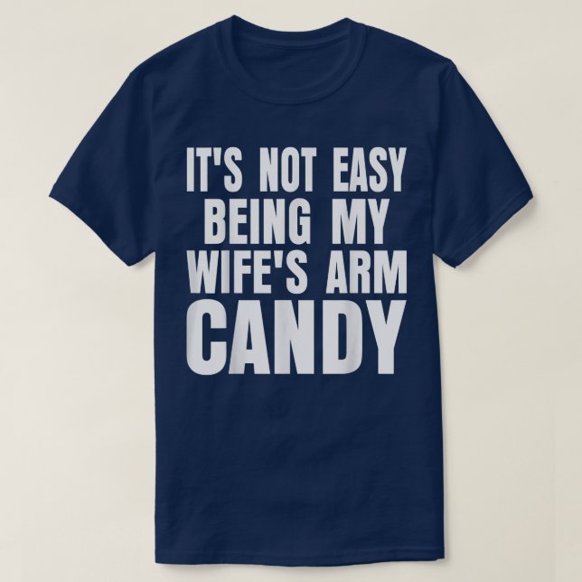 Camiseta No Es Fácil Ser Mis Esposas Digan Candy Graciosame (Diseño del anverso)