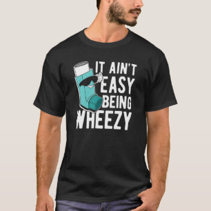 Camiseta No Es Fácil Ser Sibilante Asma