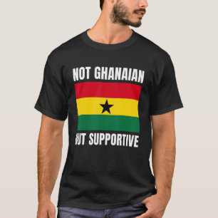 Camiseta No es ghanés, pero apoya el apoyo de la bandera de