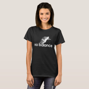 Camiseta No es gracioso el equilibrio