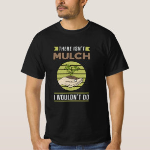 Camiseta No es gracioso el paisaje paisajístico de Mulch