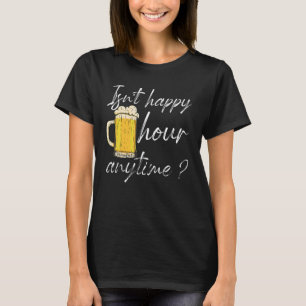Camiseta No es Happy Hour en cualquier momento Mega Pint 5