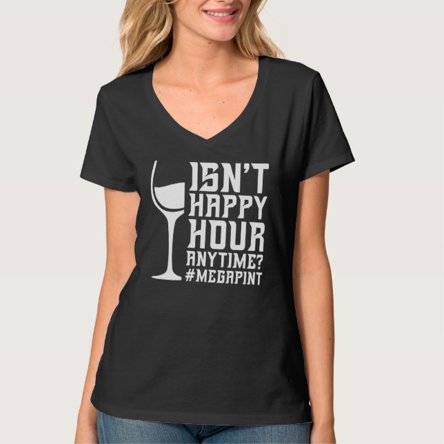 Camiseta No es Happy Hour en cualquier momento Mega Pint Wi (Anverso)