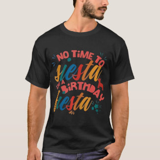Camiseta No Es Hora De Siesta Es Fiesta De Cumpleaños